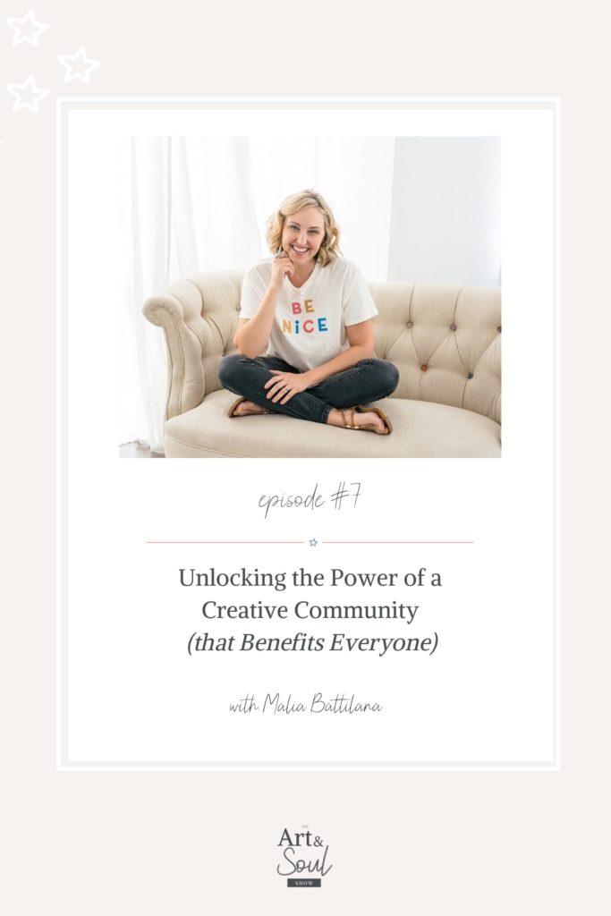 Unlocking The Power Of A Creative Community That Benefits Everyone with Malia Battilana