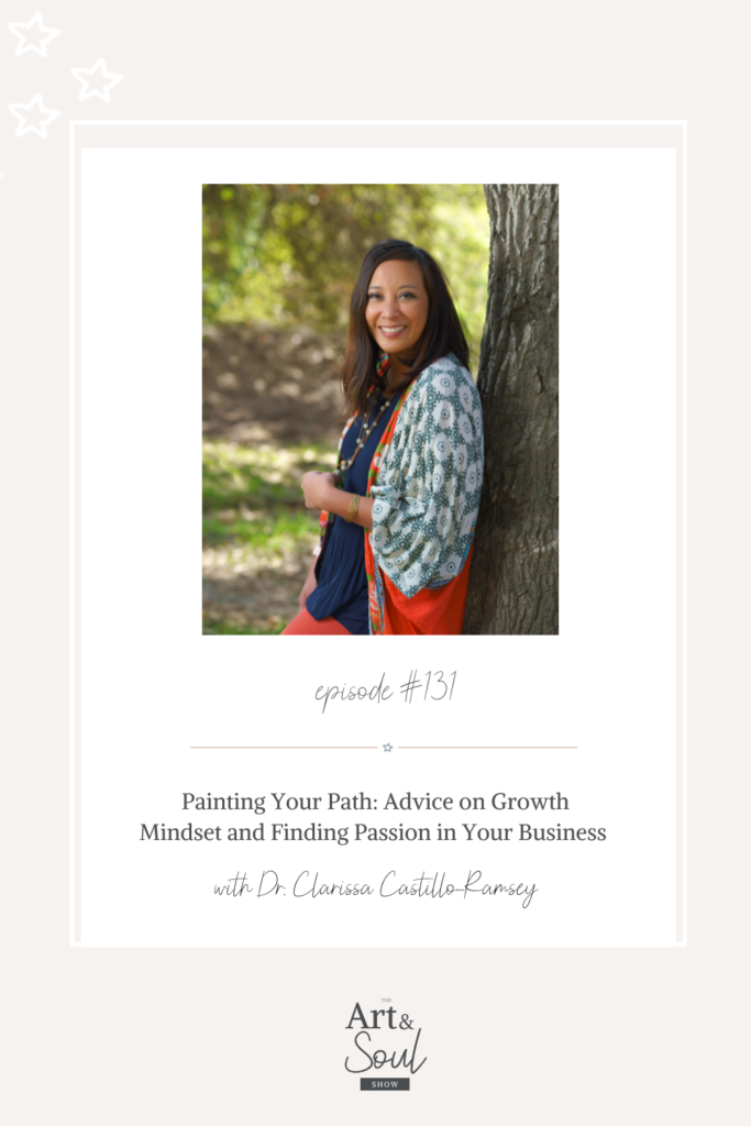 Today, I’m chatting with multi-passionate entrepreneur, Dr. Clarissa Castillo-Ramsey on how to embrace multiple passions and a growth mindset!